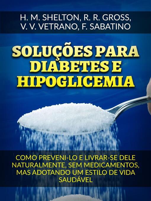 Title details for Soluções para Diabetes  e Hipoglicemia (Traduzido) by Herbert M. Shelton - Available